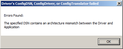 odbc architecture mismatch between driver and application error Driver’s ConfigDSN, ConfigDriver, or ConfigTranslator failed error
